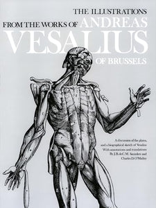 The Illustrations from the Works of Andreas Vesalius of Brussels 