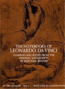 The Notebooks of Leonardo Da Vinci, Vol. 1 