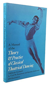 Manual of the Theory and Practice of Classical Theatrical Dancing 