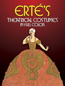 Erte's Theatrical Costumes in Full Color 