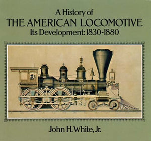 A History of the American Locomotive 