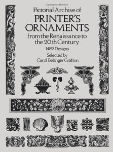 Pictorial Archive of Printer's Ornaments from the Renaissance to the 20th Century 