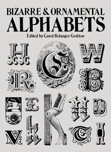 Bizarre & Ornamental Alphabets 