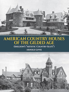 American Country Houses of the Gilded Age (Sheldon's 