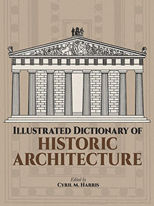 Illustrated Dictionary of Historic Architecture 