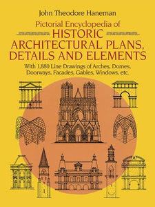 Pictorial Encyclopaedia of Historic Architectural Plans 