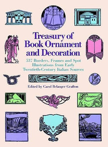 Treasury of Book Ornament and Decoration: 537 Borders, Frames, and Spot Illustrations from Early Twentieth Century Italian Sources 