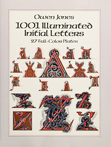 1001 Illuminated Initial Letters: 27 Full-Color Plates 