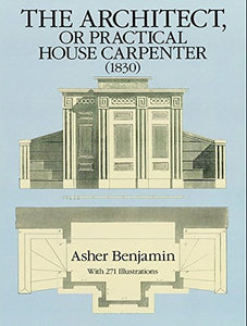 The Architect, or, Practical House Carpenter (1830) 