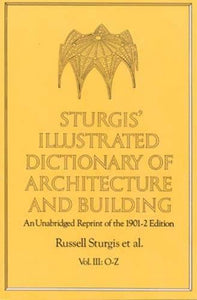 Sturgis' Illustrated Dictionary of Architecture and Building 