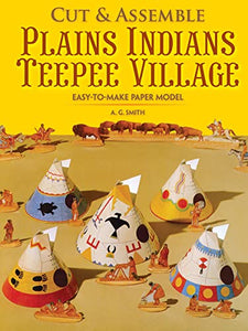 Easy-To-Make Plains Indians Teepee Village 