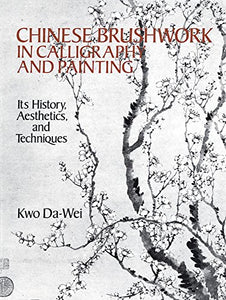 Chinese Brushwork in Calligraphy and Painting 