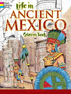 Life in Ancient Mexico Coloring Book 