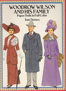 Woodrow Wilson and His Family Paper Dolls in Full Colour 