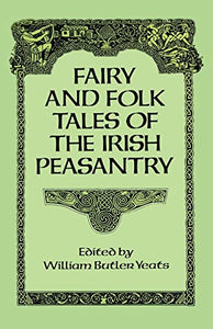 Fairy and Folk Tales of the Irish Peasantry 