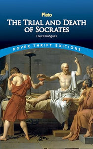 The Trial and Death of Socrates: Four Dialogues 