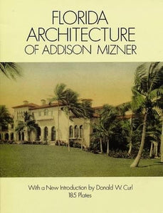 Florida Architecture of Addison Mizner 