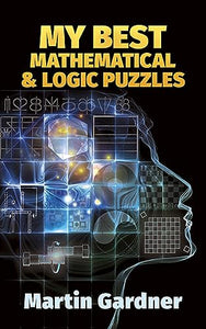 My Best Mathematical and Logic Puzzles 