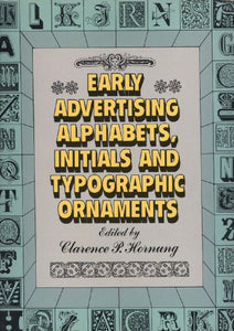 Early Advertising Alphabets, Initials and Typographic Ornaments 