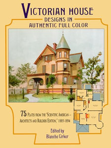 Victorian House Designs in Authentic Full Color 