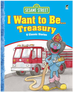 Sesame Street I Want to Be . . . Treasury 