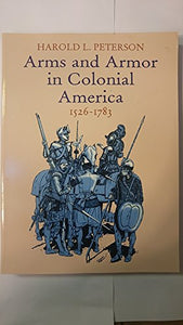 Arms and Armor in Colonial America 