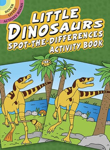 Little Dinosaurs Spot-the-Differences Activity Book 