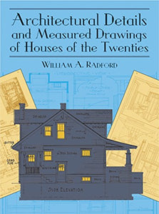 Architectural Details and Measured Drawings of Houses for the Twenties 