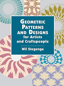 Geometric Patterns and Designs for Artists and Craftspeople 