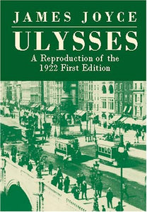 Ulysses: Reprint of 1922 First Edtn 