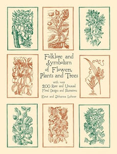 Folklore and Symbolism of Flowers, Plants and Trees 