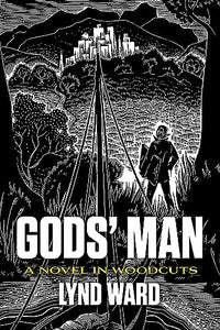 God'S Man, a Novel in Woodcuts 