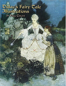 Dulac'S Fairy Tale Illustrations in Full Color 