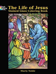 The Life of Jesus Stained Glass Coloring Book 