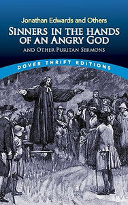 Sinners in the Hands of an Angry God and Other Puritan Sermons 