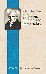 Suffering, Suicide and Immortality 