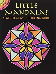 Little Mandalas Stained Glass Coloring Book 