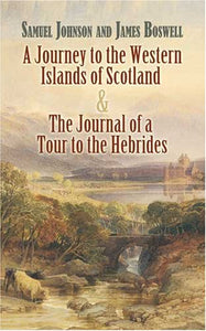 A Journey to the Western Islands of Scotland and The Journal of a Tour to the Hebrides 