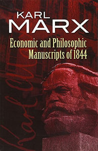 Economic and Philosophic Manuscripts of 1844 