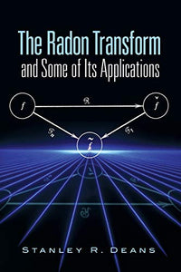 The Radon Transform and Some of Its Applications 