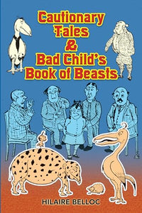 Cautionary Tales and Bad Child's Book of Beasts 