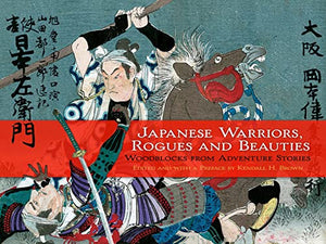 Japanese Warriors, Rogues and Beauties 