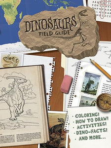 Dinosaurs Field Guide 