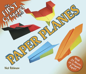 My First Origami Book -- Paper Planes 