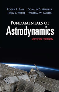 Fundamentals of Astrodynamics: Second Edition 