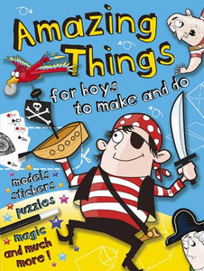 Amazing Things for Boys to Make and Do 