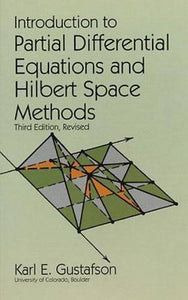 Introduction to Partial Differential Equations and Hilbert Space Methods 