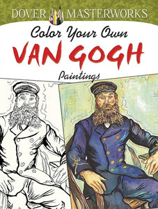 Dover Masterworks: Color Your Own Van Gogh Paintings 