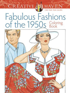 Creative Haven Fabulous Fashions of the 1950s Coloring Book 