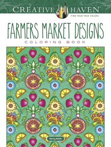 Creative Haven Farmers Market Designs Coloring Book 